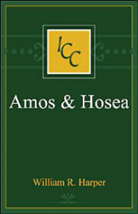 A Critical and Exegetical Commentary on Amos and Hosea