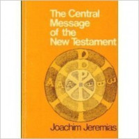 The Central Message of the New Testament