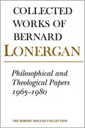 Collected Works Of Bernard Lonergan Volume 17: Philosophical and Theological Papers 1965-1980