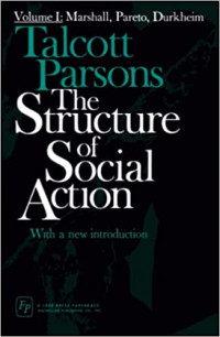 The Structure of Social Action Volume I: Marshall, Pareto, Durkheim