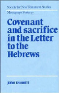 Covenant and Sacrifice In The Letter To The Hebrews