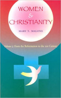 Women & Christianity Volume III :  From the Reformation to the 2Ist Century