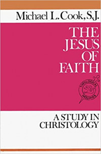 The Jesus of Faith: A Study in Christology