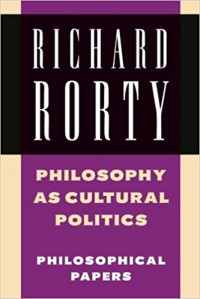 Philosophy as Cultural Politics: Philosophical Papers