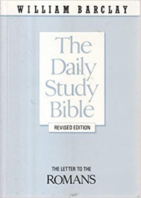 The Daily Study Bible: The Letter To The Romans