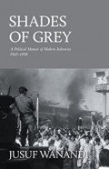 Shades of Grey : A Political Memoir of Modern Indonesia 1965-1998