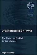 Cyberidentities at War: The Moluccan Conflict on the Internet