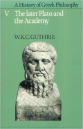 A History of Greek Philosophy Volume V: The Later Plato and the Academy