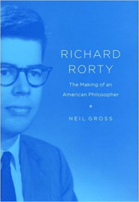 Richard Rorty: The Making of Man American Philosopher