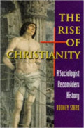 The Rise of Christianity: A Sociologist Reconsiders History