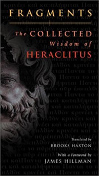 Fragments: The Collected Wisdom of Heraclitus