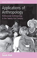 Applications of Anthropology: Professional Anthropology In The Twenty-First Century