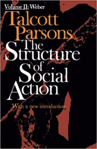 The Structure of Social Action Volume II: Weber