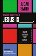 Jesus is --------.: Find a New Way to be Human