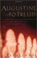 Augustine To Freud: What Theologians & Psychologists Tell Us About Human Nature (And Why It Matters)