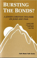 Bursting the Bonds?: A jewish-Christian Dialogue on Jesus and Paul