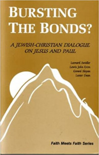 Bursting the Bonds?: A jewish-Christian Dialogue on Jesus and Paul