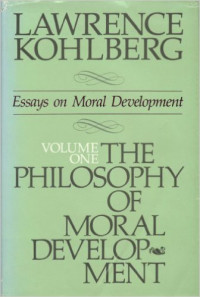 Essays On Moral Development Volume 1: The Philosophy Of Moral Development