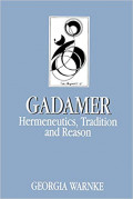 Gadamer: Hermeneutics, Tradition and Reason