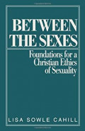 Between the Sexes: Foundations for a Christian Ethics of Sexuality