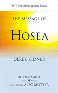 The Message Of Hosea: Love To The Loveless