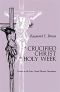 A Crucified Christ Holy Week: Essays on the Four Gospel Passion Narratives