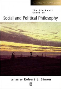 The Blackwell Guide To Social and Political Philosophy