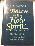 I Believe in the Holy Spirit Volume III : The River of Life Flows in the East and in the West