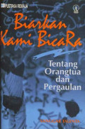 Biarkan Kami Bicara: Tentang Orangtua dan Pergaulan