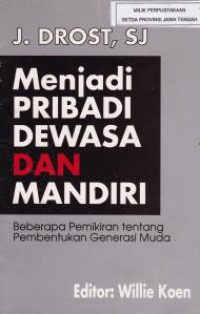 Menjadi Pribadi Dewasa dan Mandiri: Beberapa Pemikiran tentang Pembentukan Generasi Muda