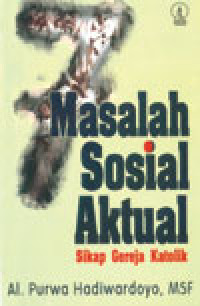 7 Masalah Sosial Aktual: Sikap Gereja Katolik