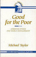 Good For The Poor: Christian Ethics and World Development