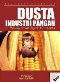 Dusta Industri Pangan: Penelusuran Jejak Monsanto