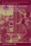 The First and Second Letters To The Thessalonians: The New International Commentary On The New Testament