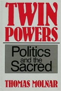 Twin Powers: Politics and the Sacred