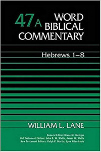 Word Biblical Commentary Volume 47 A: Hebrews 1-8