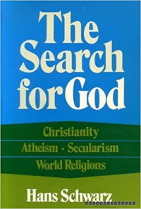 The Search For God: Christianity Atheism, Secularism World Religions