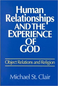 Human Relationships and the Experience of God: Object Relations and Religion