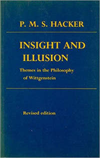 Insight and Illusion: Themes in the Philosophy of Wittgenstein