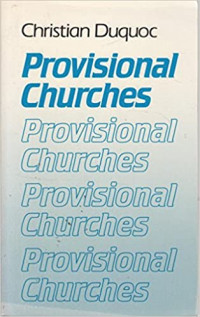 Provisional Churches : An Essay in Ecumenical Ecclesiology