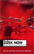 Zizek Now: Current Perspectives In Zizek Studies