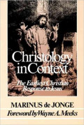 Christology in Context: The Earliest Christian Response to Jesus