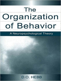 The Organization of Behavior: A Neuropsychological Theory