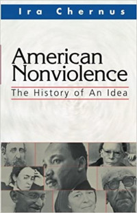 American Nonviolence: The History Of An Idea