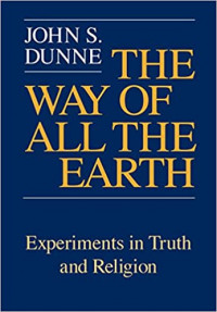 The Way Of All The Earth: Experiments In Truth and Religion