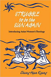 Struggle to be The Sun Again: Introducing Asian Women's Theology