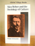 Max Weber and the Sociology of Culture