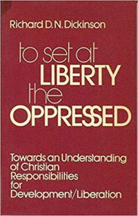 To Set at Liberty the Oppressed : Towards an Understanding of Christian Responsibilities of Development/Liberation