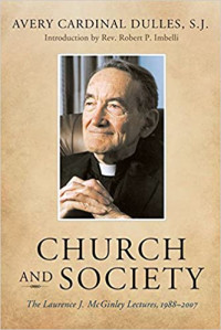 Church and Society: The Laurence J.McGinley Lectures, 1988-2007