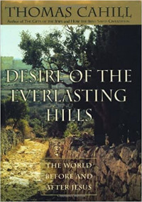 Desire of the Everlasting Hills: The World Before and After Jesus